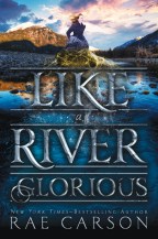 like a river glorious by rae carson