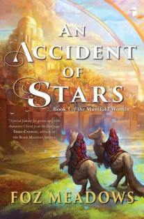 An Accident of Stars by Foz Meadows