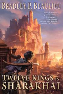 Twelve Kings of Sharakhai by Bradley P. Beaulieu