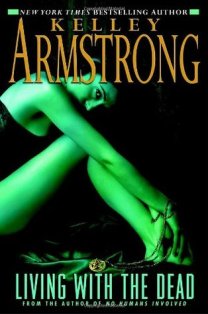 Living with the Dead by Kelley Armstrong